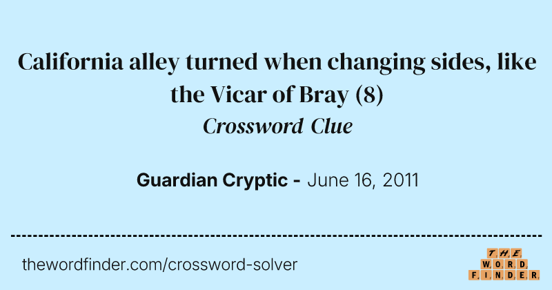 California alley turned when changing sides, like the Vicar of Bray crossword clue image