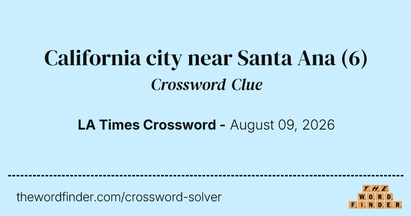 California city near Santa Ana crossword clue image