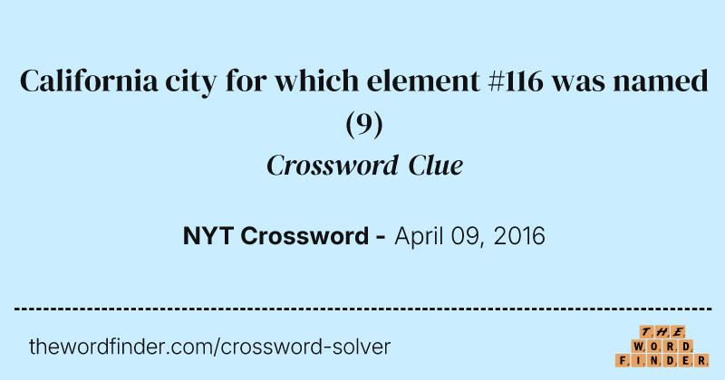 California city for which element #116 was named crossword clue image