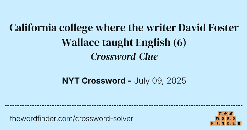 California college where the writer David Foster Wallace taught English crossword clue image