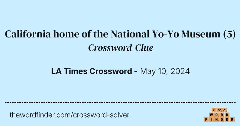 California home of the National Yo-Yo Museum crossword clue image
