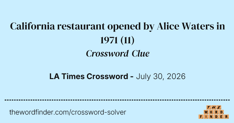 California restaurant opened by Alice Waters in 1971 crossword clue image