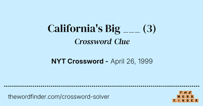 California's Big ___ crossword clue image