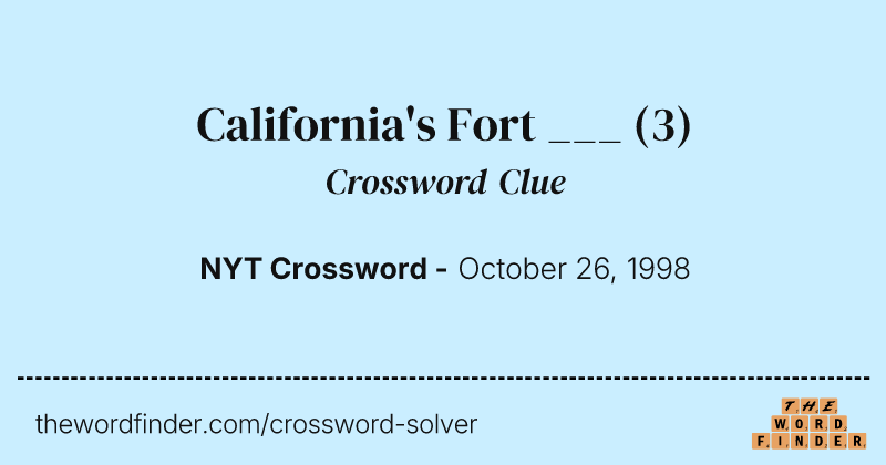 California's Fort ___ crossword clue image
