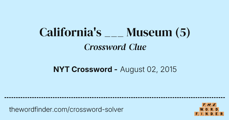 California's ___ Museum crossword clue image