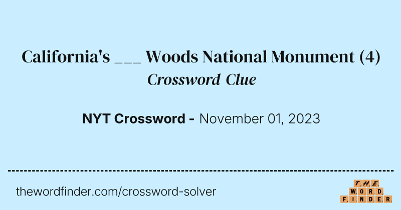 California's ___ Woods National Monument crossword clue image