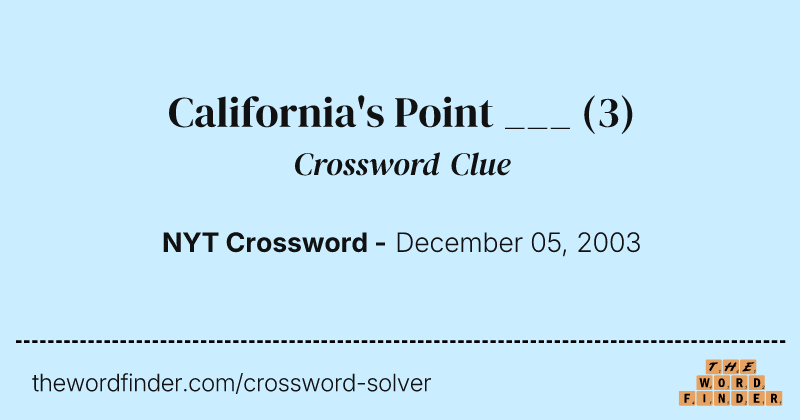 California's Point ___ crossword clue image