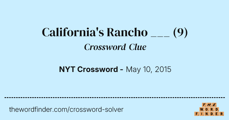 California's Rancho ___ crossword clue image