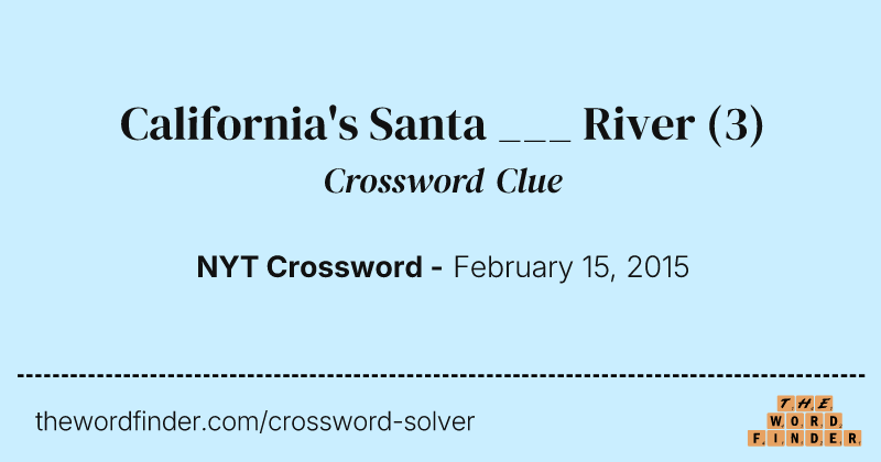 California's Santa ___ River crossword clue image