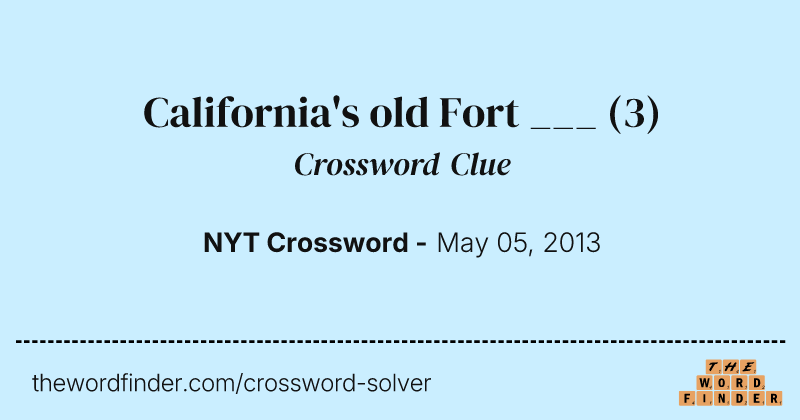 California's old Fort ___ crossword clue image