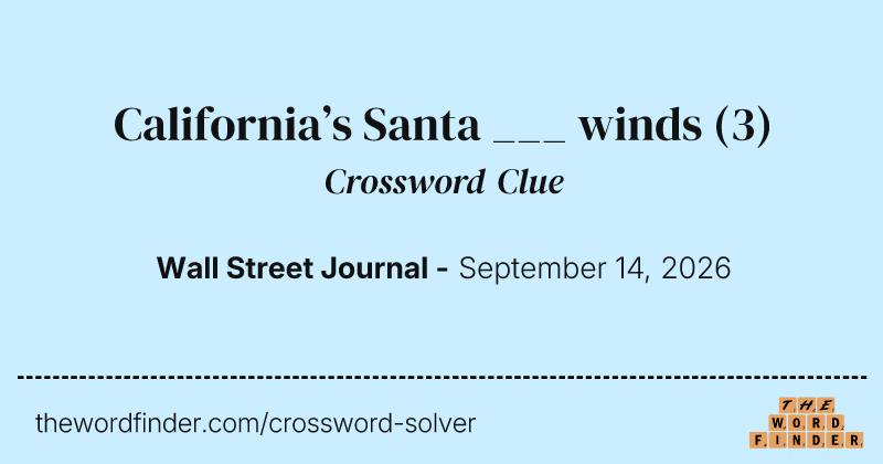California’s Santa ___ winds crossword clue image