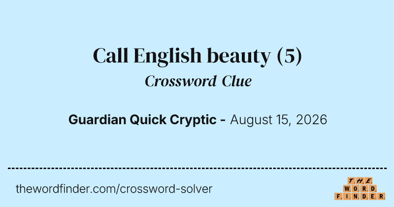 Call English beauty crossword clue image
