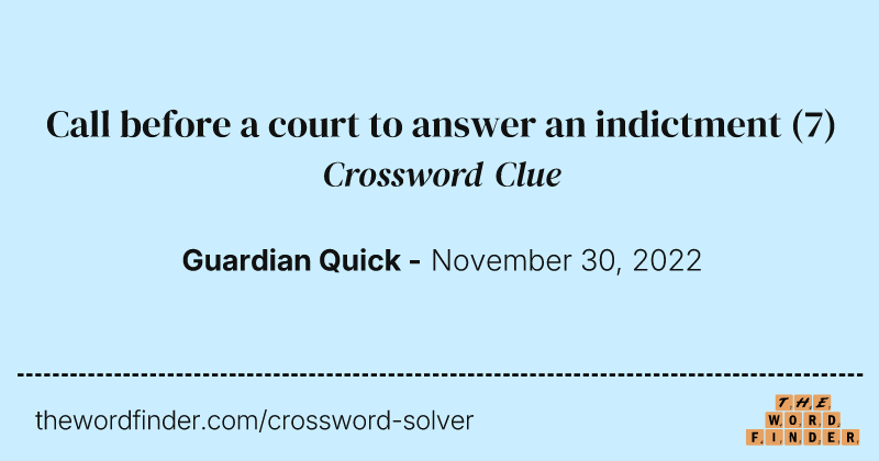 Call before a court to answer an indictment crossword clue image