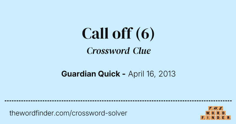 Call off crossword clue image