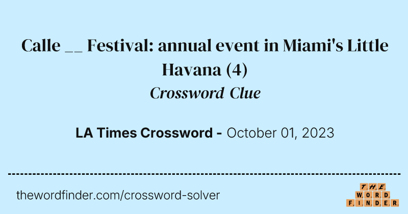 Calle __ Festival: annual event in Miami's Little Havana crossword clue image
