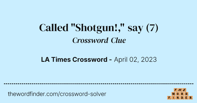 Called "Shotgun!," say crossword clue image