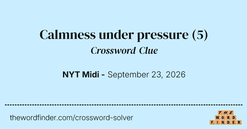 Calmness under pressure crossword clue image