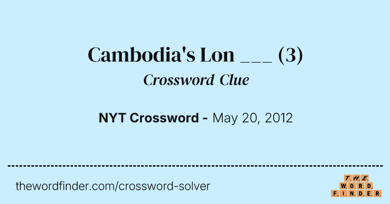 Cambodia's Lon ___ crossword clue image
