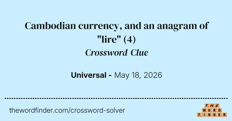 Cambodian currency, and an anagram of "lire" crossword clue image