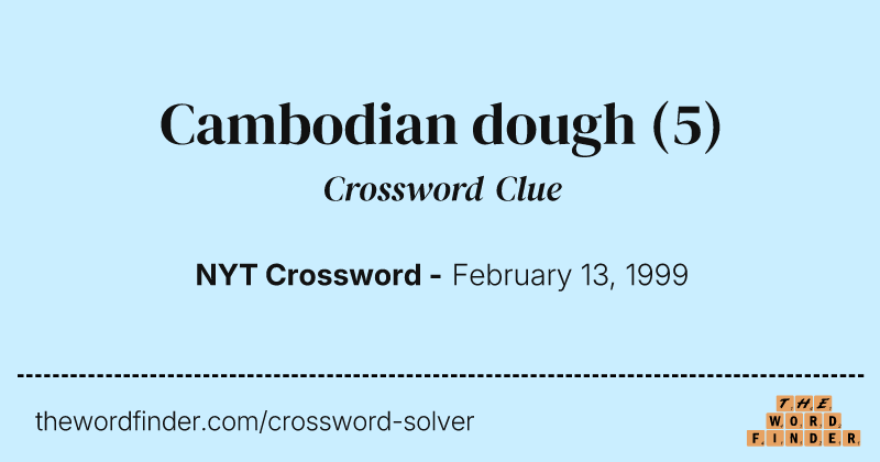 Cambodian dough crossword clue image