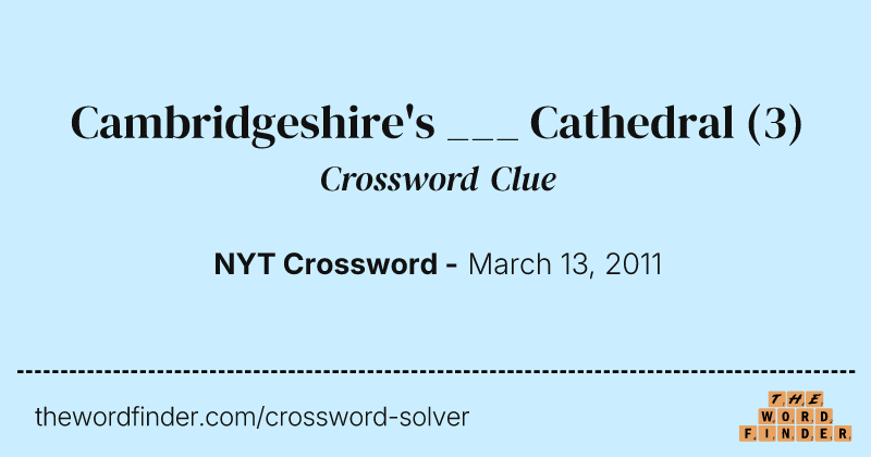 Cambridgeshire's ___ Cathedral crossword clue image