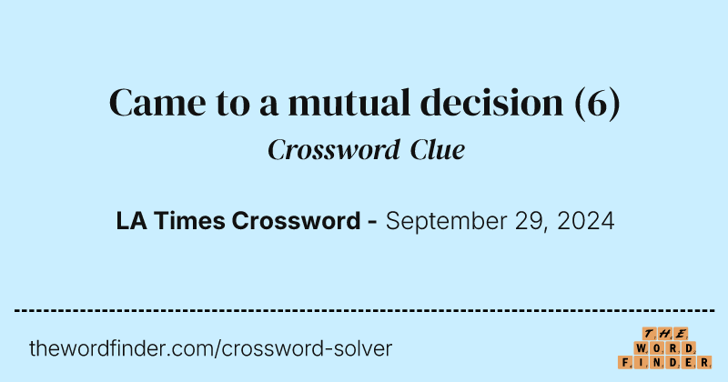 Came to a mutual decision crossword clue image