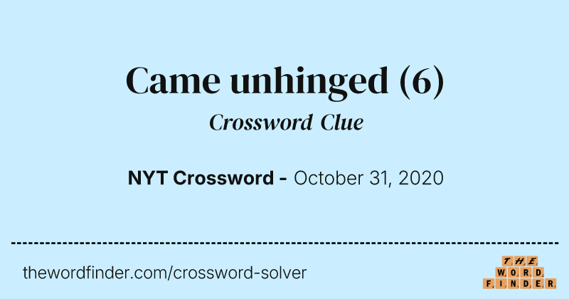 Came unhinged crossword clue image