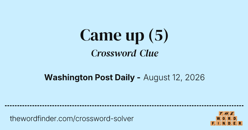 Came up crossword clue image