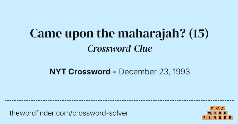 Came upon the maharajah? crossword clue image