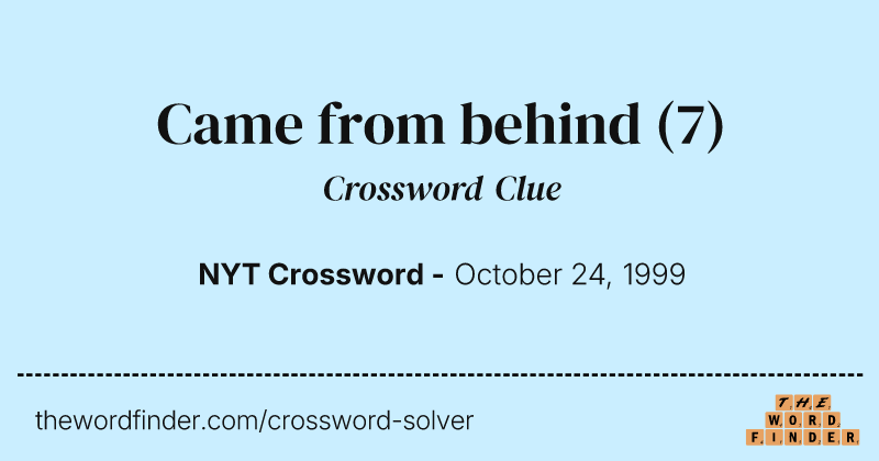 Came from behind crossword clue image
