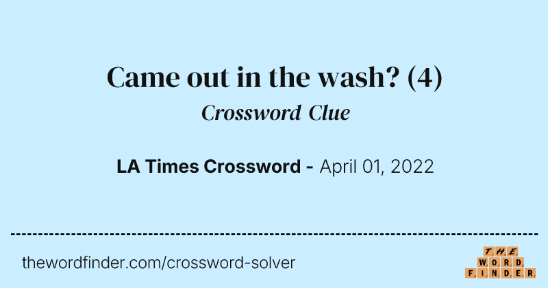 Came out in the wash? crossword clue image