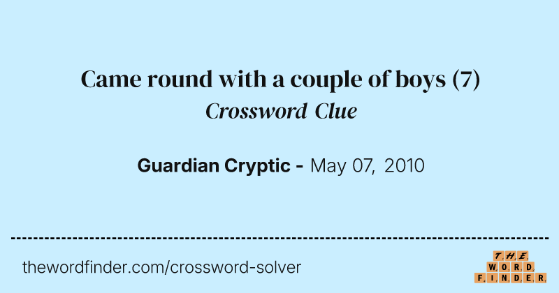Came round with a couple of boys crossword clue image