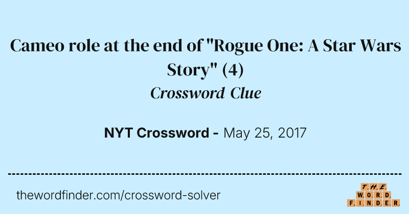Cameo role at the end of "Rogue One: A Star Wars Story" crossword clue image