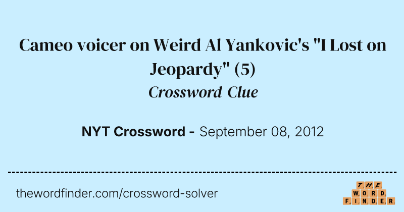 Cameo voicer on Weird Al Yankovic's "I Lost on Jeopardy" crossword clue image