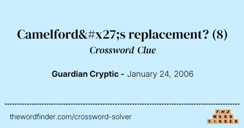 Camelford's replacement? crossword clue image