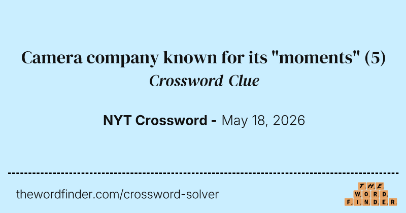 Camera company known for its "moments" crossword clue image