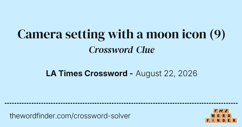 Camera setting with a moon icon crossword clue image