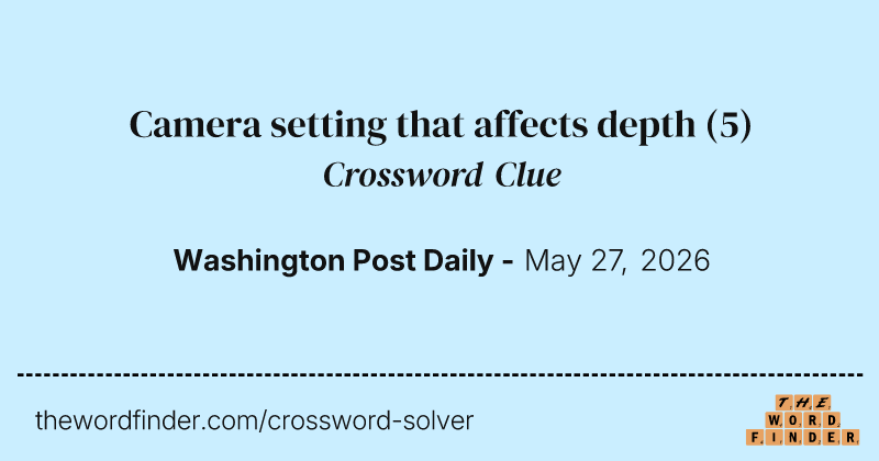 Camera setting that affects depth crossword clue image