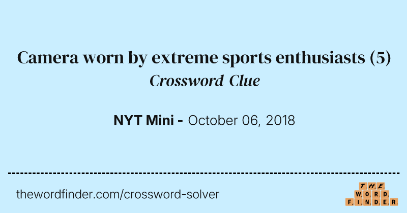 Camera worn by extreme sports enthusiasts crossword clue image