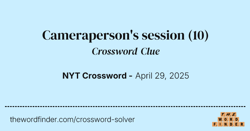 Cameraperson's session crossword clue image