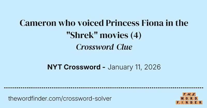 Cameron who voiced Princess Fiona in the "Shrek" movies crossword clue image