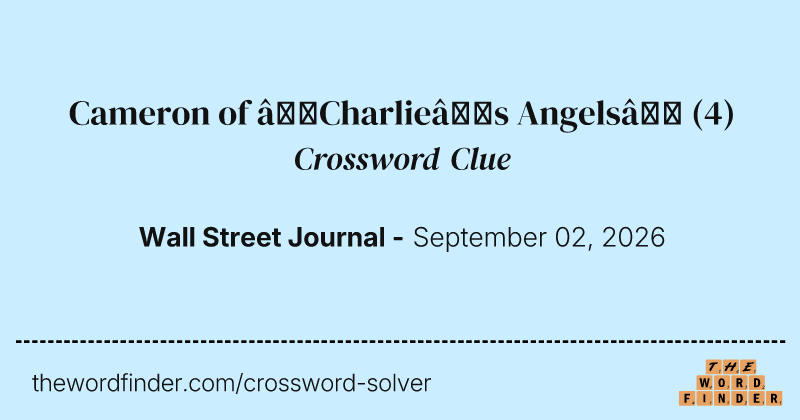 Cameron of “Charlie’s Angels” crossword clue image