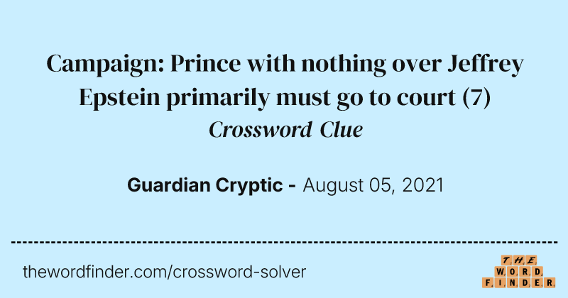 Campaign: Prince with nothing over Jeffrey Epstein primarily must go to court crossword clue image