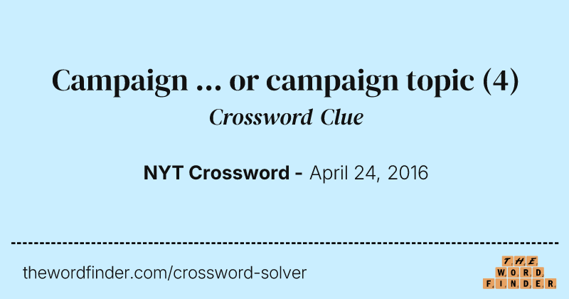 Campaign ... or campaign topic crossword clue image