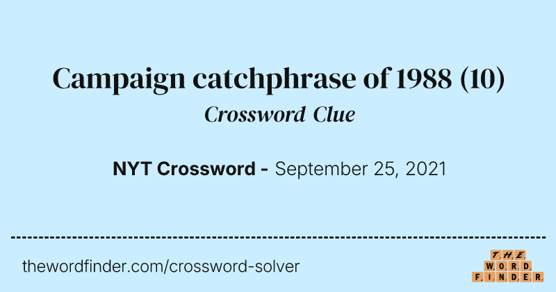Campaign catchphrase of 1988 crossword clue image