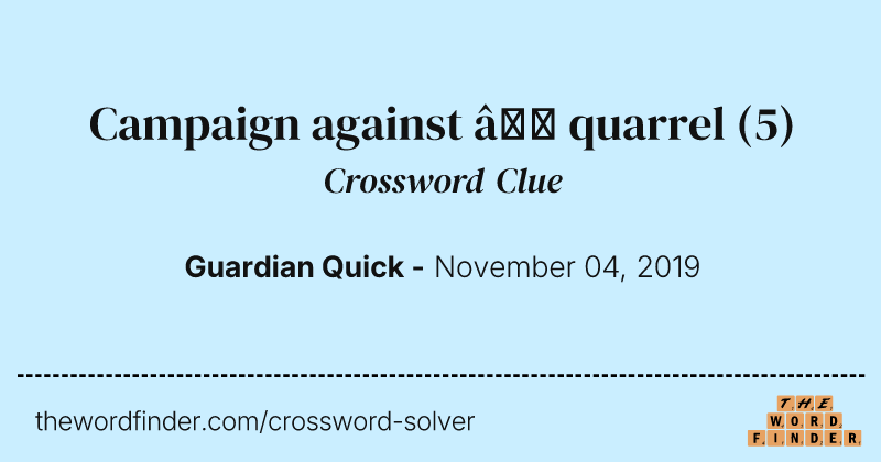 Campaign against — quarrel crossword clue image