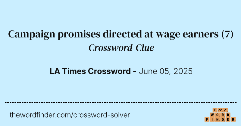 Campaign promises directed at wage earners crossword clue image