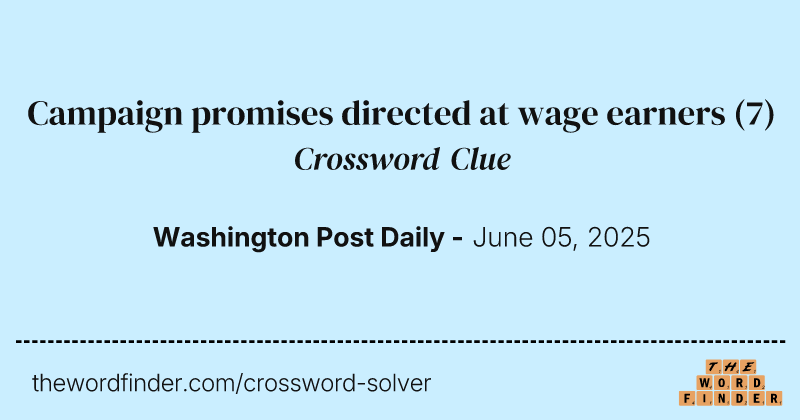 Campaign promises directed at wage earners crossword clue image