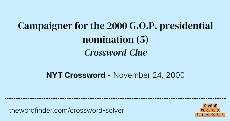 Campaigner for the 2000 G.O.P. presidential nomination crossword clue image