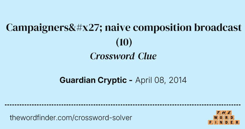 Campaigners' naive composition broadcast crossword clue image